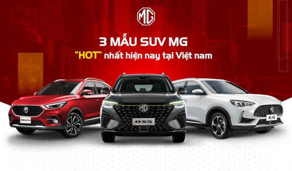 Khám phá 3 mẫu SUV MG “Hot” nhất hiện nay tại Việt Nam